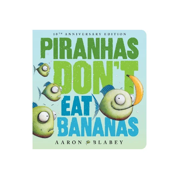 Piranhas Don't Eat Bananas (10th Ed) BB