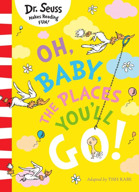 Oh Baby The Places You'll Go